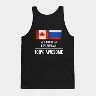 50% Canadian 50% Russian 100% Awesome - Gift for Russian Heritage From Russia Tank Top